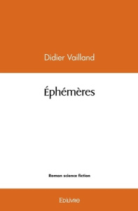 Éphémères - Vailland Didier