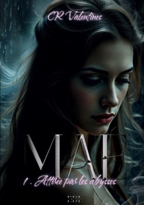 Mae. Tome 1 attiree par les abysses - Valentines C.r
