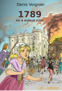 1789, on a enlevé Julie - Voignier Denis