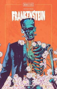 Frankenstein - Walsh Michael ; Griffin Toni-Marie ; Petit Arnaud