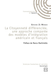 La Citoyenneté différenciée, une approche comparée des modèles d'intégration américain et français - Ze Mendo Gérard ; Martiniello Marco
