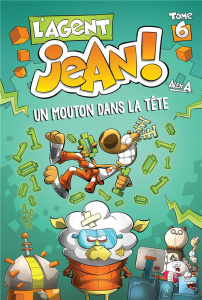 L'agent Jean ! Tome 6 : Un mouton dans la tête - A Alex