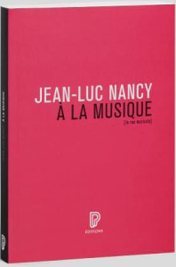 À la musique - Nancy Jean-Luc ; Szendy Peter ; Goupil Yann