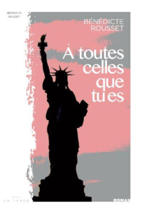 A toutes celles que tu es - Rousset Bénédicte