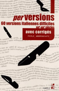 Perversions. 60 versions italiennes difficiles (XVIe-XIXe siècles) avec corrigés - Abbrugiati Perle