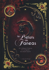 Les prélats de Faneas Intégrale Tomes 3 et 4 : L'alliance d'Amiran ; La légende des amants séparés. - Abécassis Weigel C.