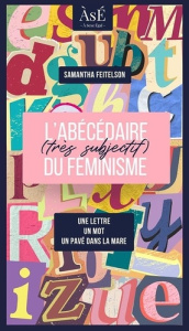 Abécédaire (très subjectif) du féminisme - Feitelson Samantha