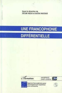 Une francophonie différentielle - Abou Sélim