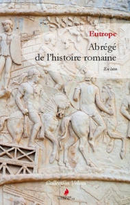 Abrégé de l'histoire romaine - Eutrope -