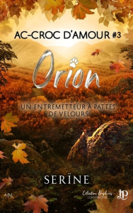Ac-croc d'amour Tome 3 : Orion - SERINE