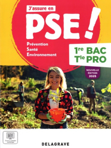 J'assure en prévention santé environnement (PSE) 1re, Tle Bac Pro. Edition 2025 - Achard Marie-Josée ; Artunedo Nathalie ; Belghomar