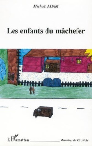 LES ENFANTS DU MACHEFER - Adam Michaël