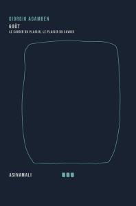 Goût. Le savoir du plaisir, le plaisir du savoir - Agamben Giorgio ; Bellomo Paolo