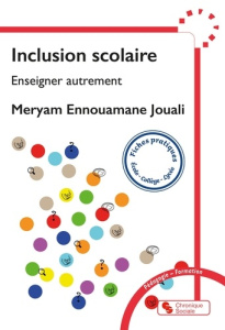 Inclusion scolaire. Enseigner autrement - Ennouamane Jouali Meryam