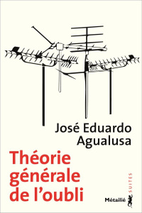 Théorie générale de l'oubli - Agualusa José Eduardo ; Leibrich Geneviève