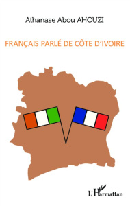 Français parlé de Côte d'Ivoire - Ahouzi Athanase Abou