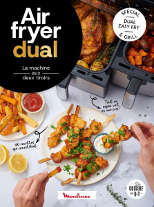 Air fryer dual. La machine aux deux tiroirs - Ferreira Coralie ; Princet Aline ; Dubois Pauline