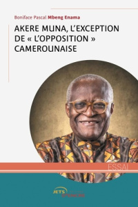 Akere Muna, l'exception de l'"opposition" camerounaise - Mbeng Enama Boniface Pascal
