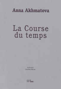 La course du temps. Edition bilingue français-russe - Akhmatova Anna ; Mouze Christian