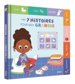 Mes 7 histoires pour bien grandir - Cabrol Emmanuelle ; Mauborgne Aurélie ; Al-hafiz A