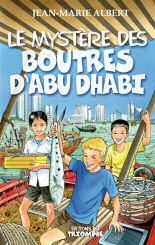 Le mystère des Boutres d'Abu Dhabi - Albert Jean-Marie ; Collin Marie-Marthe