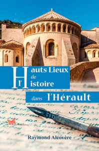 Hauts lieux de l'histoire dans l'Hérault - Alcovère Raymond