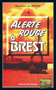 Alerte rouge à Brest - Le Pensec Martine