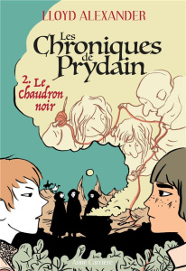 Chroniques de Prydain Tome 2 : Le chaudron noir - Alexander Lloyd ; Prémonville Marie de