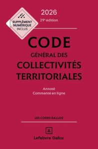 Code général des collectivités territoriales. Annoté, commenté en ligne, Edition 2026 - Allaire Frédéric ; Crosnier de Briant Vincent ; Di