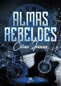Almas Rebeldes. Edition limitée - Jeanne Céline