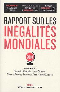Rapport sur les inégalités mondiales. Edition 2018 - Alvaro Facundo ; Chancel Lucas ; Piketty Thomas ;