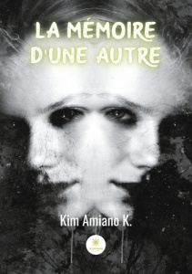 La mémoire d'une autre - Amiano K. Kim