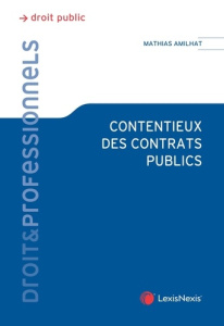 Contentieux des contrats publics - Amilhat Mathias