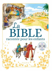 La bible racontée pour les enfants. Avec 1 CD audio - Amiot Karine-Marie ; Campagnac François ; Raimbaul