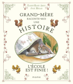 L'école est finie ! - Amiot Karine-Marie ; Mellan Julie