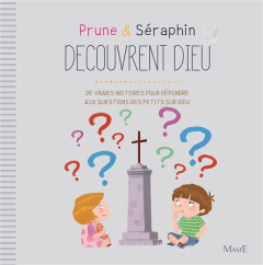 Prune et Séraphin découvrent Dieu - Amiot Karine-Marie ; Thouret Florian