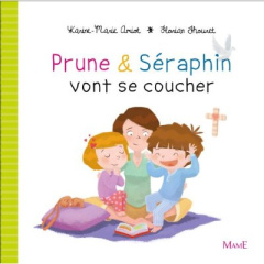 Prune et Séraphin vont se coucher - Amiot Karine-Marie ; Thouret Florian
