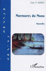 Murmures du Mono. Nouvelles - Amou Guy