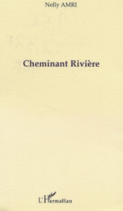 CHEMINANT RIVIÈRE - Amri Nelly
