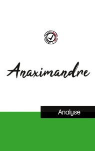 Anaximandre (étude et analyse complète de sa pensée) - ANAXIMANDRE
