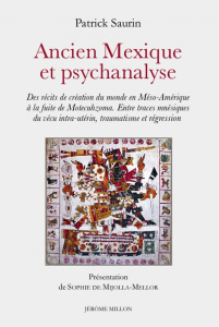 Ancien Mexique et psychanalyse - Saurin Patrick ; Mijolla-Mellor Sophie de