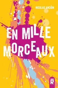 En mille morceaux - Ancion Nicolas