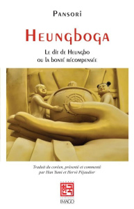 Heungboga, le Dit de Heungbo. Ou le bon frère et le méchant frère - ANONYME