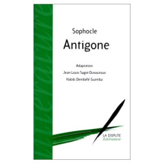Antigone - Sagot-Duvauroux Jean-Louis ; Dembélé Guimba habib