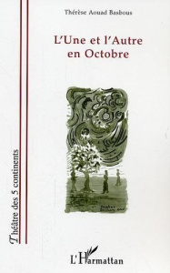 L'Une et l'Autre en Octobre - Aouad Basbous thérèse