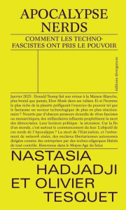 Apocalypse Nerds. Comment les technofascistes ont pris le pouvoir - Hadjadji Nastasia ; Tesquet Olivier