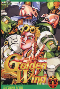 Jojo's Bizarre Adventure - Golden Wind Tome 1 : Gold Experience - Araki Hirohiko ; Hagué Olivier