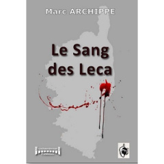 Le sang des Leca - Archippe Marc