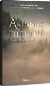 Ardenne éternelle - Duvivier de Fortemps Jean-Luc ; Bathélemi Walter ;