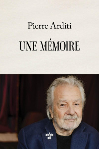 Le souvenir de presque tout - Arditi Pierre